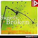 Sweetly Broken