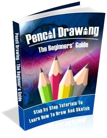 Pencil Drawing - The Beginners' Guide,Step by Step Tutorials To Learen How To Draw And Sketch