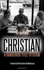 Christian: A Dangerous Title To Claim