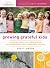 Growing Grateful Kids: Teaching Them to Appreciate an Extraordinary God in Ordinary Places