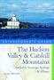 The Hudson Valley & Catskill Mountains: An Explorer's Guide: Includes Saratoga Springs & Albany, Fifth Edition