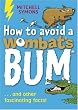 How to Avoid a Wombat's Bum (Mitchell Symons' Trivia Books)