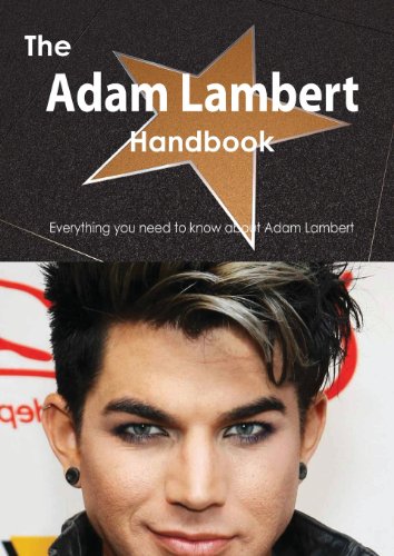 The Adam Lambert Handbook - Everything You Need to Know about Adam Lambert