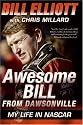 Awesome Bill from Dawsonville: My Life in NASCAR