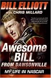 Awesome Bill from Dawsonville: My Life in NASCAR