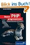 Besser PHP programmieren: Handbuch professioneller PHP-Techniken (Galileo Computing)