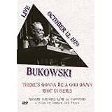 Charles Bukowski - There's Gonna Be a God Damn Riot in Here (2008)