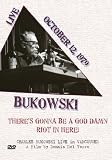 Charles Bukowski - Theres Gonna Be a God Damn Riot in Here