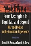 From Lexington to Baghdad and Beyond: War and Politics in the American Experience
