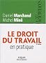 Le droit du travail en pratique