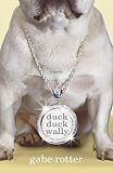 Duck Duck Wally: A Novel