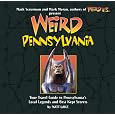 Weird Pennsylvania: Your Travel Guide to Pennsylvania's Local Legends and Best Kept Secrets