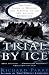 Trial by Ice: The True Story of Murder and Survival on the 1871 Polaris Expedition