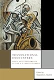 Transnational Encounters: Music and Performance at the U.S.-Mexico Border