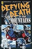 Defying death in the mountains