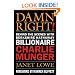 Damn Right: Behind the Scenes with Berkshire Hathaway Billionaire Charlie Munger