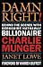 Damn Right: Behind the Scenes with Berkshire Hathaway Billionaire Charlie Munger