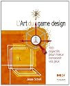 L'art du game design : 100 objectifs pour mieux concevoir vos jeux