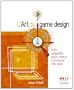 L'Art du game design: 100 objectifs pour mieux concevoir vos jeux