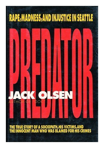 Predator: Rape, Madness, And Injustice In Seattle Hardcover - March 1, 1991
