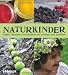 Naturkinder: Ideen, Rezepte und Aktionen für drinnen und draußen Image of Naturkinder: Ideen, Rezepte und Aktionen für drinnen und draußen