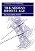 The Aegean Bronze Age (Cambridge World Archaeology)