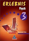 Erlebnis Physik 3 - Sch&uuml;lerband - Rheinland-Pfalz: F&uuml;r Realschule und regionale Schule - 9./10 - Schuljahr - Dieter Cieplik