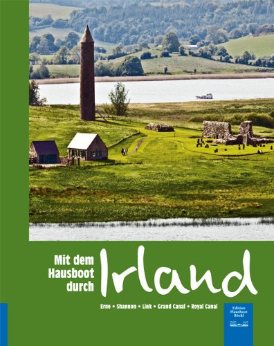 Mit dem Hausboot durch Irland: Erne - Shannon - Link - Grand Canal - Royal Canal