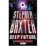 Deep Future (Gollancz S.F.) by Stephen Baxter