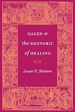 Galen and the rhetoric of healing