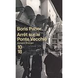 Arr�t sur le Ponte Vecchiopar Boris Pahor