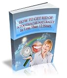 How To Get Rid Of A Toothache In Less Than 12 hours - The Natural Way!