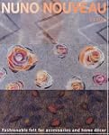 Nuno Nouveau: Fashionable Felt for Ac...