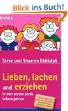 Lieben, lachen und erziehen in den ersten sechs Lebensjahren