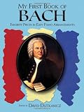 My First Book Of Bach Pf: Favourite Pieces in Easy Piano Arrangements (Dover Classical Music for Keyboard)