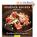 Spanisch kochen: Die mediterrane K�che frisch genie�en