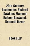 Produkt-Bild: 20th-Century Academics: Richard Dawkins, Mamoni Raisom Goswami, Kenneth Dover