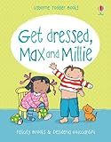 Get dressed, Max and Millie