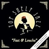 Fast & Louche [Explicit]