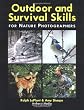 Outdoor and Survival Skills for Nature Photographers