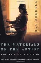The Materials of the Artist: And Their Use in Painting, with Notes on the Techniques of the Old Masters