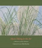 Music hiding in the air : a memoir of Rory McEwen 1932-1982