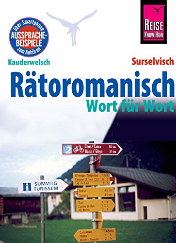 Reise Know-How Sprachführer Rätoromanisch - Wort für Wort (Surselvisch, Rumantsch, Bündnerromanisch, Surselvan): Kauderwelsch-Band 197 (German Edition)