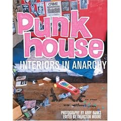 Amazon.com: Punk House: Interiors in Anarchy: Abby Banks,Timothy Findlen,Thurston Moore: Books : anarchy interiors punk interior design pop culture popular culture - counter culture documentary photo collections