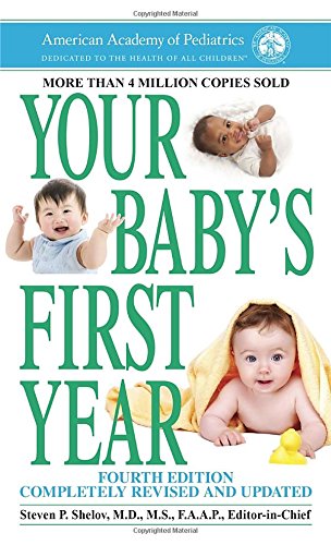 Your Baby's First Year: Fourth Edition, by American Academy Of Pediatrics