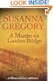 A Murder on London Bridge (Thomas Chaloner Mysteries)