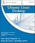 Ubuntu Linux: Your visual blueprint to using the Linux operating system