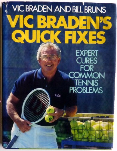 Vic Braden's Quick Fixes: Expert Cares for Common Tennis Problems (Sports Illustrated Book)