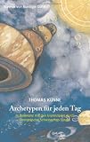 Produkt-Bild: Archetypen f&uuml;r jeden Tag: In Resonanz mit den Urprinzipien durch Energetische Schwingungs-Sprays