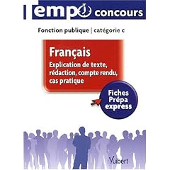 Francais : Explication de texte, r�daction, compte rendu, cas pratique, cat�gorie C